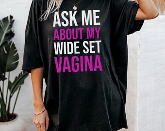 Raunchy Meme Shirt, Inappropriate Gag Gift Tee