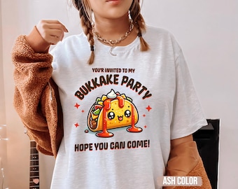Bukkake Party Raunchy TShirt, Shirt Roulette gift Adult Humor Tee Funny Gag Gift inappropriate shirts for Girls Trip T-Shirt Exchange unisex