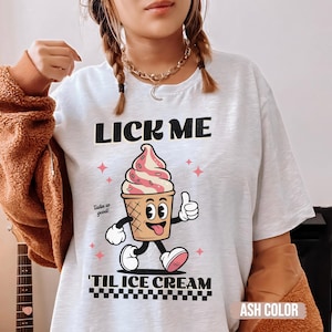 Lick me til ice cream shirt, Raunchy TShirt Shirt Roulette gift Adult Humor Tee Funny Gag Gift inappropriate shirts for Girls Trip, meme tee