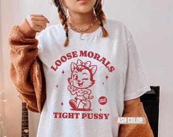 Raunchy Womens Graphic Tee, Unhinged Gen Z Humor, Gag Gift