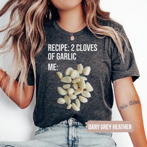 Lustiges Knoblauch-Shirt für Feinschmecker-Geschenk, Kochen des T-Shirts, Chef-Geschenk, Chef-t-shirt Kochendes t-shirt, Bäckermama, Meme Witz, Knoblauch-Mädchenkleidung