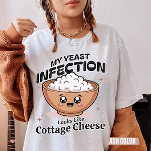 Yeast Infection Raunchy Shirt, Inappropriate Shirts for Women, Unhinged Tshirt, Embarrassing Offensive TShirts, Gen Z Meme Funny Gag Gift