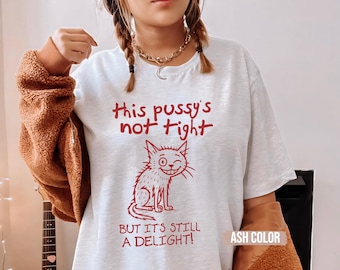 Raunchy Cat Graphic Tee - Inappropriate Girls Trip Shirt