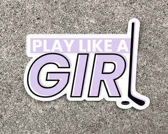 Play Like a Girl - Women's Hockey Vinyl Sticker