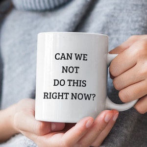 Fun Coffee Mug with Sarcastic Saying Funny Mug Gift for Friend Funny Office Gift for Coworker Offensive Mug Gift Unique Coffee Mug Sarcastic
