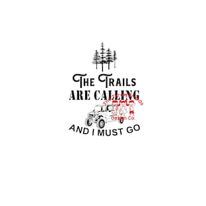 Digital download | The Trails are calling and I must go | xpedition | side by side | SxS | UTV |  SVG  silhouette cricut / png 4 sublimation