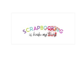 Può includere: Testo colorato che dice "Scrapbooking is kinda my thing." con un logo per "The Three Grands Designs" al centro.