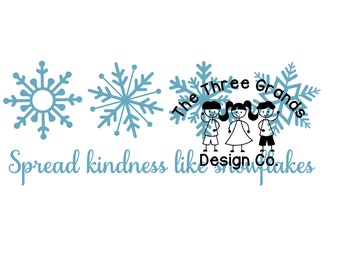 Digital download | Spread kindness like snowflakes | winter | snow | SVG cut file for silhouette cricut & png sublimation