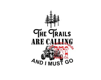 May include: Black and white graphic with the text "The Trails Are Calling And I Must Go." The image features a side-by-side off-road vehicle, three stick figures, and a cluster of pine trees. The text "Three Wheel Brands Co." is also included.