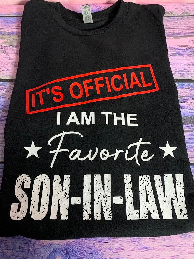 It's Official I'm the Favorite Son-in-law Funny T-shirt, Mug, Etc SVG