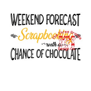Diseño digital - "Pronóstico de fin de semana SCRAPBOOKING con posibilidad de chocolate" - SVG para vinilo y png para sublimación/DTF/etc. regalo para scrapbooker