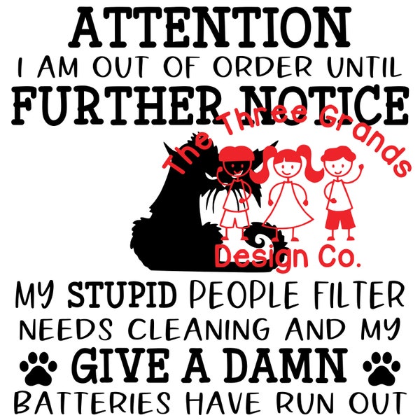 Attention I am out of order until further notice my stupid people filter... and my give a damn batteries... grumpy cat SVG & PNG