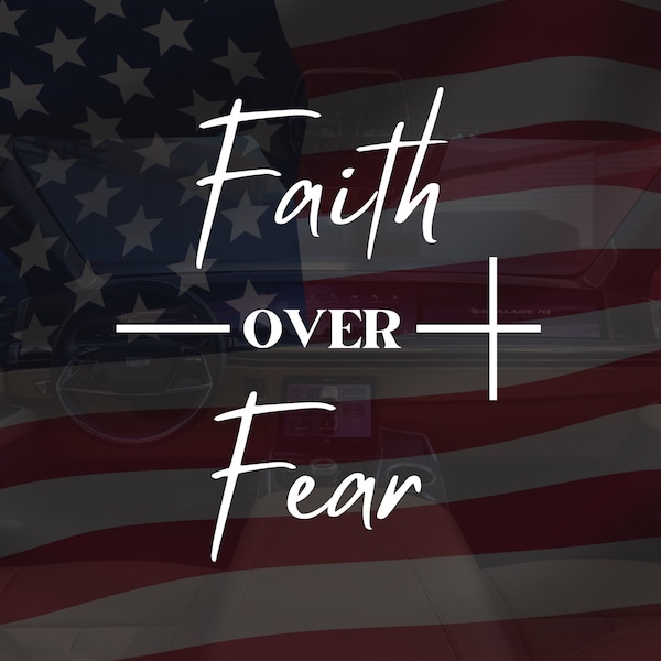 Faith Over Fear Vinyl Decal | Motivational Religious Car Vinyl Window Sticker | Custom Colors and Sizes
