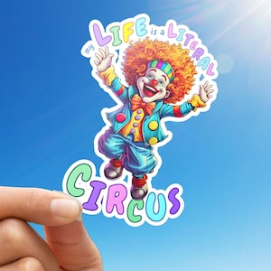 My Life is a Literal Circus (Kiss-Cut Vinyl Decal), adesivo de palhaço engraçado fofo e feliz colorido desenho animado clowncore adesivo rainbowcore kidcore