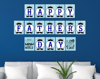 May include: Happy Father's Day banner with blue and black letters on a light blue chevron background. The banner includes three additional signs that say "Best Dad in the World", "Happy Day", and "I Love You Dad".