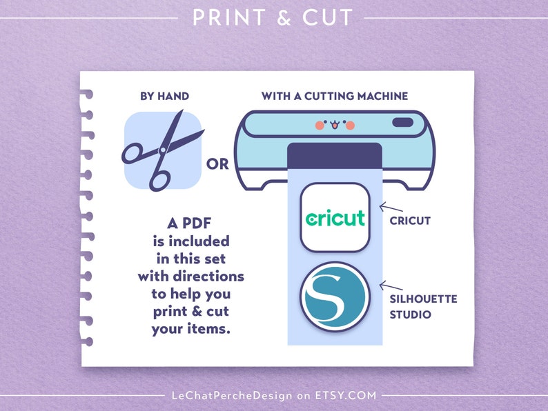 May include: A graphic illustration showing how to print and cut designs using either a cutting machine or by hand. The image includes the Cricut and Silhouette Studio logos. The text reads "PRINT & CUT", "BY HAND", "WITH A CUTTING MACHINE", "OR", "A PDF is included in this set with directions to help you print & cut your items.", "CRICUT", "SILHOUETTE STUDIO", and "LeChatPercheDesign on ETSY.COM".