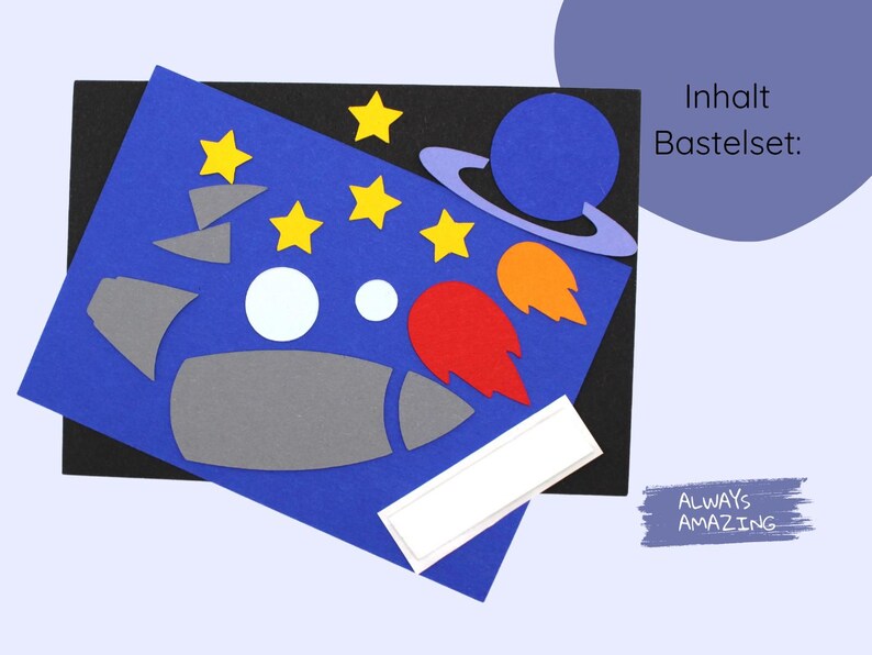 May include: A blue felt craft set with a rocket ship, stars, planets, and a white label. The text "ALWAYS AMAZING" is on a blue background. The text "Inhalt Bastelset" is on a purple background.