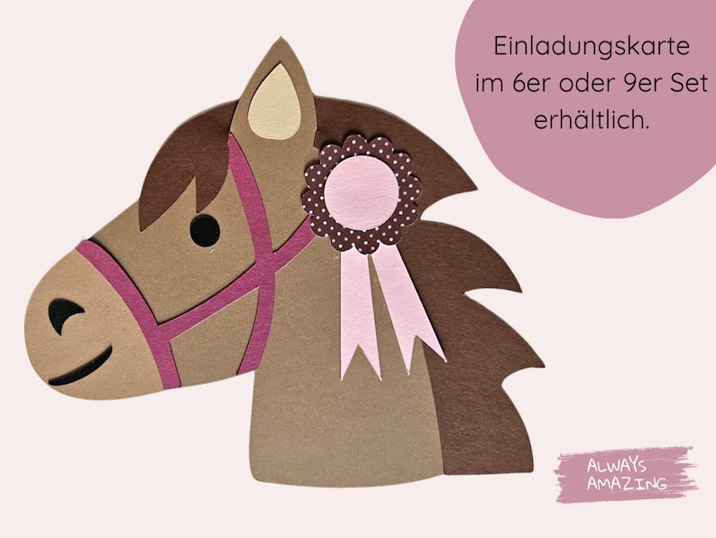 May include: Brown paper craft horse with a pink ribbon and a brown and pink rosette. The text "Einladungskarte im 6er oder 9er Set erh&auml;ltlich." is on a pink background. The text "ALWAYS AMAZING" is on a pink background.