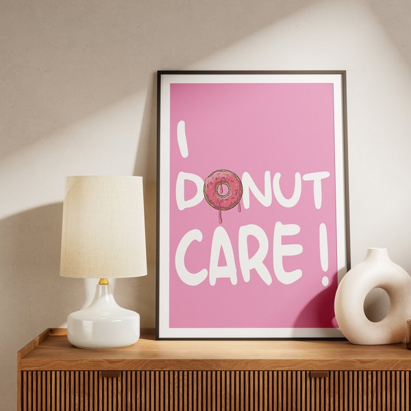 I DONUT CARE Text Colorfull Wall Print, Pink and red Retro Wall Decor, Quote typography, Downloadable, Preppy room decor,Yummy