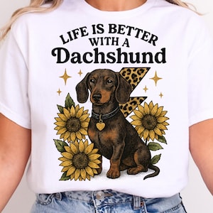 Life Is Better With A Dachshund PNG, Dog Mom Floral Print, Cute Dachshund Dog Lover Digital Art, Instant Download Sublimation Design