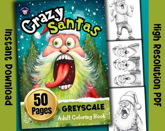 Crazy Santas Greyscale Coloring Book - Christmas Coloring Pages - Funny Xmas Coloring - Santa Claus Coloring Pages - Christmas Coloring PDF