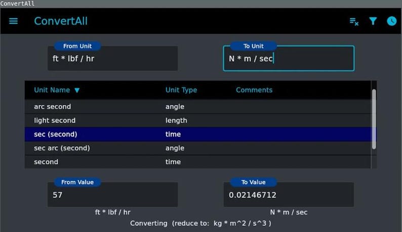 May include: A digital interface for the ConvertAll software application displaying unit conversion fields. The screen shows input fields for From Unit ft * lbf / hr and To Unit N * m / sec, with a list of units, values of 57 and 0.02146712, and text reading Converting (reduce to: kg * m^2 / s^3).
