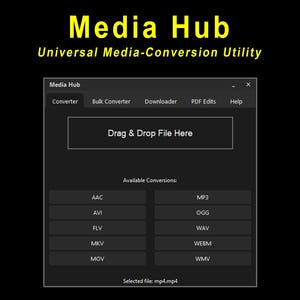 May include: A software interface titled Media Hub Universal Media-Conversion Utility. The dark grey window features tabs for Converter, Bulk Converter, Downloader, PDF Edits, and Help, with a central Drag & Drop File Here box and file format buttons.