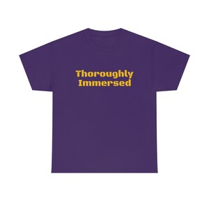 Thoroughly Immersed
