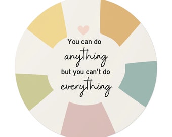 Sticker You can do anything but you can't do everything Round Vinyl Sticker