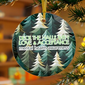 Ornament Deck the Halls with Love & Acceptance Mental Health Awareness Evergreens Ornament