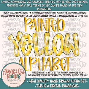 May include: Digital download featuring a yellow painted alphabet set. The words "PAINTED YELLOW ALPHABET" are displayed in large, bold letters with a brush stroke design. Includes 48 individually saved A-Z letter files.