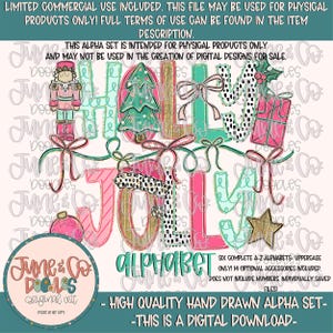 May include: A digital download graphic featuring the word "JOLLY" in pink, gold, and teal letters, with Christmas-themed illustrations. The image includes the text "ALPHABET" and "HIGH QUALITY HAND DRAWN ALPHA SET - THIS IS A DIGITAL DOWNLOAD."