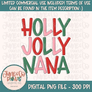Holly Jolly Nana PNG| Christmas Sublimation File| Holiday Season Shirt Design| Hand Lettered Printable Art| Instant Download