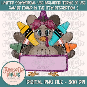 May include: A cartoon turkey with a pink bow and a purple hat is surrounded by colorful crayons. The turkey is holding a blank sign with a purple border. The text "DIGITAL PNG FILE - 300 DPI" is at the bottom of the image.