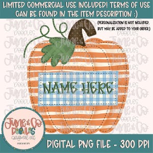 May include: A digital illustration of a pumpkin with orange and white stripes. The pumpkin has a blue and white plaid tag with the text "NAME HERE".