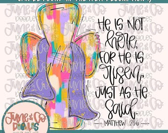 He Is Risen Painted Cross PNG| Brush Stroke Easter Sublimation File| Faith Shirt Design| Hand Lettered Bible Verse| Digital Download