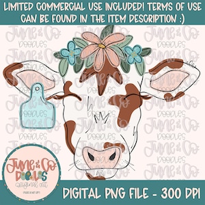 May include: Digital PNG file featuring a cow face with brown and white markings, adorned with a floral crown in shades of pink, blue, and green. Includes a light blue tag and the text "June & Co Doodles". The image also includes the text "DIGITAL PNG FILE - 300 DPI".