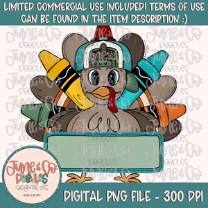May include: A cartoon turkey wearing a blue and white baseball cap and holding crayons. The turkey is holding a blank sign with a teal border. The text "DIGITAL PNG FILE - 300 DPI" is at the bottom of the image.