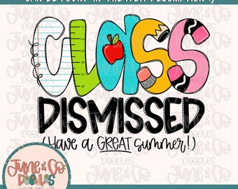 Class Dismissed PNG| Last Day Of School Sublimation File| Teacher Shirt Design| Hand Lettered Printable Art| Instant Download