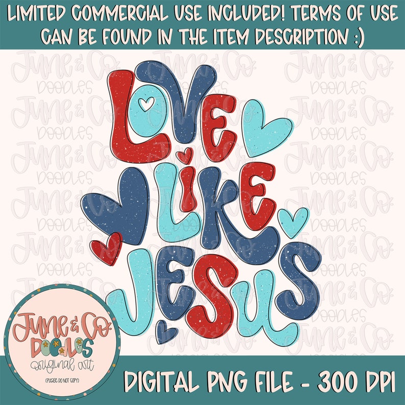 Peut inclure: T&eacute;l&eacute;chargement num&eacute;rique d'un design graphique avec le texte "Love Like Jesus" dans un sch&eacute;ma de couleurs rouge, blanc et bleu avec un aspect vieilli et d&eacute;labr&eacute;. Le texte est entour&eacute; de c&oelig;urs.