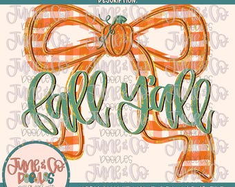 May include: A digital design featuring a large orange and white plaid bow with a pumpkin in the center. The words "Fall Y'all" are in teal script. Includes the text "June & Co Doodles" and "High Quality Hand Drawn PNG File - This is a Digital Download."
