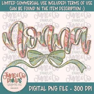 Painted Floral Nonna PNG| Nonna With Bow Sublimation File| Floral Mother&#39;s Day Shirt Design| Hand Lettered Printable Art| Digital Download