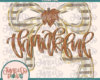 May include: A digital design featuring the word "thankful" in a decorative font, with a fall-themed bow and leaf. The design includes the text "June & Co Doodles" and "Original Art". The design is a high-quality hand-drawn PNG file.
