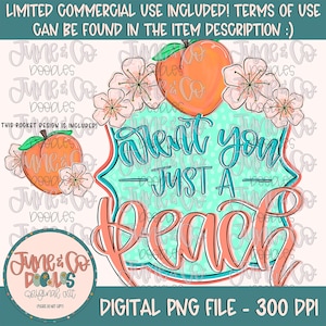 Pu&ograve; includere: Un'illustrazione digitale di una pesca con una cornice turchese e bianca. Il testo "Aren't you just a peach" &egrave; scritto in bianco su uno sfondo turchese. La pesca &egrave; circondata da fiori bianchi.