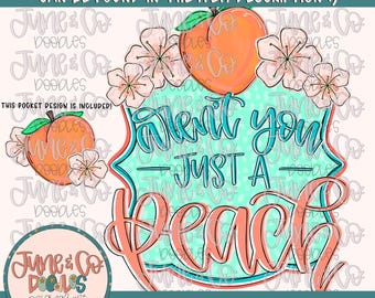 Just A Peach PNG| Southern Sayings Sublimation File| Country Girl Shirt Design| Hand Lettered Printable Art| Digital Download