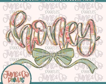 Painted Floral Honey PNG| Honey With Bow Sublimation File| Floral Mother's Day Shirt Design| Hand Lettered Printable Art| Digital Download