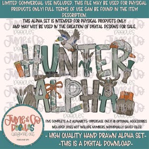 May include: A digital download graphic featuring the word "HUNTER ALPHA" in a camouflage and green font, with hunting-themed illustrations. Includes a duck, deer, and hunting gear. The text states it is a high-quality, hand-drawn alpha set.