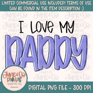 I Love My Daddy Purple PNG| Father&#39;s Day Sublimation File| Little Girls Shirt Design| Hand Lettered Printable Art| Instant Download
