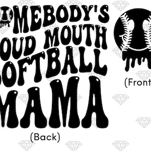 Somebody's Loud Mouth Softball Mama Png Svg, Softball Mom Svg Png, Soft Ball Funny Melting Football Sublimation Cut File