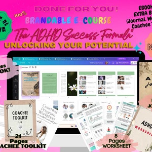 May include: An e-course titled "The ADHD Success Formula" with a journal, worksheet, and coachee toolkit. The image shows a tablet and printed materials with the text "Editable at Canva", "49 Pages Ebook", "21 Pages Coachee Toolkit", and "8 Pages Worksheet".
